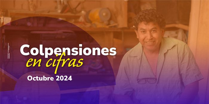 Colombia | Colpensiones: Crecimiento en Afiliaciones y Pensiones en Octubre 2024, un Espejo de la Realidad Social en Colombia