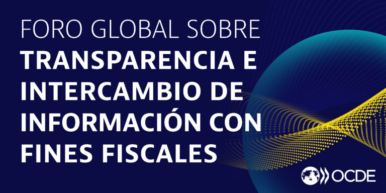 La 17ª Reunión Plenaria del Foro Global sobre Transparencia e Intercambio de Información con Fines Fiscales: Un Evento de Interés Nacional
