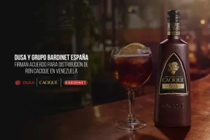 DUSA y Grupo Bardinet España firman acuerdo para distribución de Ron Cacique en Venezuela.