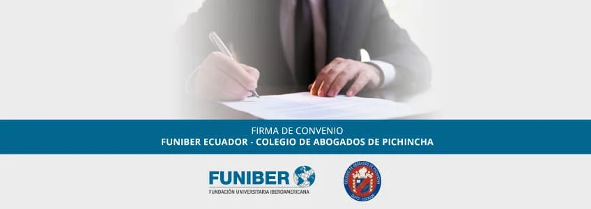 FUNIBER Ecuador y el Colegio de Abogados de Pichincha firman un convenio de colaboración