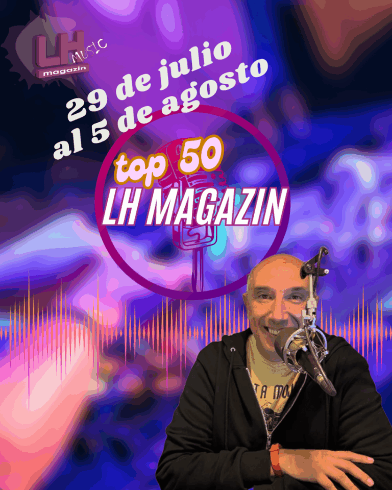Repasamos el Top 50 de LH Magazin – Los 50 temazos que no te puedes perder
