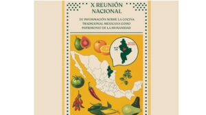 X Reunión Nacional de Información sobre la Cocina Tradicional Mexicana