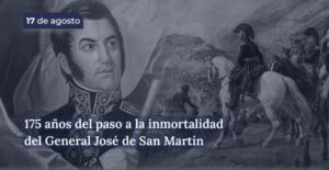 17 de agosto: Paso a la inmortalidad del General José de San Martín