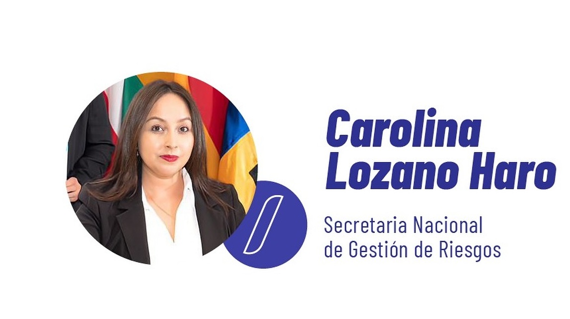 Carolina Alejandra Lozano Haro: Liderazgo para una Gestión de Riesgos Moderna en Ecuador Carolina Alejandra Lozano Haro: Liderazgo para una Gestión de Riesgos Moderna en Ecuador