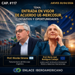 Enlace Iberoamericano #117: Acuerdo UE-MERCOSUR — desafíos, oportunidades y claves de su entrada en vigor