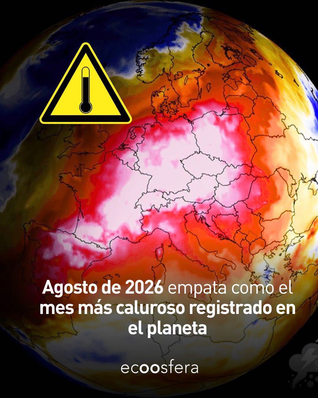 Agosto 2026 igualó al mes más caliente en la historia del planeta Agosto 2026 igualó al mes más caliente en la historia del planeta