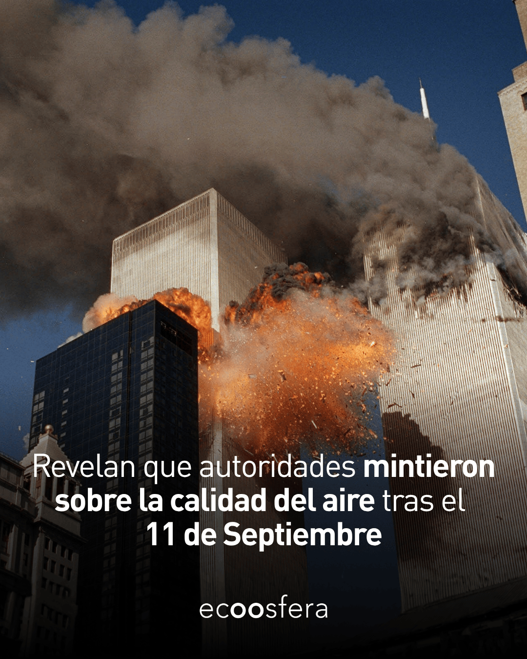 El aire del 11-S era tóxico y las autoridades lo sabían: 9,400 muertos después El aire del 11-S era tóxico y las autoridades lo sabían: 9,400 muertos después